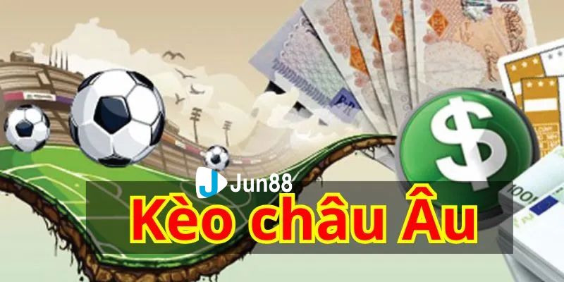 Hướng dẫn đọc tỷ lệ kèo Châu Âu chính xác cho cược thủ