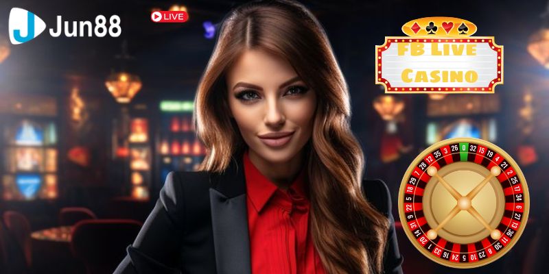 Sự hấp dẫn của FB Live Casino thực sự khó cưỡng