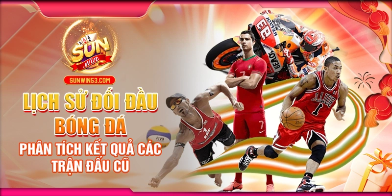 Lịch Sử Đối Đầu Bóng Đá: Phân Tích Kết Quả Các Trận Đấu Cũ